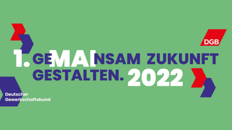 1. Mai 2022: Auf die Straße zum Tag der Arbeit