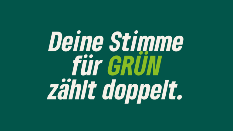 Deine Stimme für GRÜN zählt doppelt