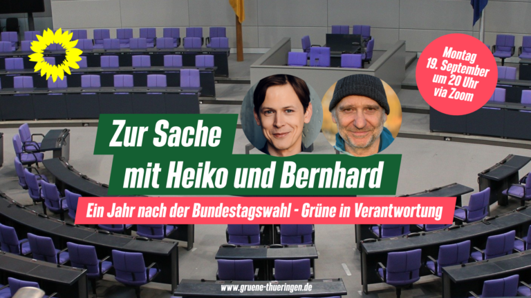Zur Sache mit Heiko und Bernhard: Ein Jahr nach der Bundestagswahl – Grüne in Verantwortung