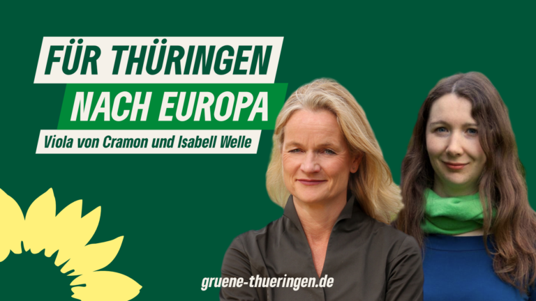Für Thüringen nach Europa: Viola von Cramon und Isabell Welle